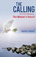 The Calling: Are You Following the Master's Voice? 1629520942 Book Cover