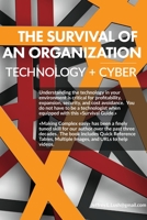 The survival of an organization: Technology + Cyber 0359365353 Book Cover