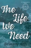 The Life We Need (Red Snake Investigations Series) B0HC4CNSVH Book Cover