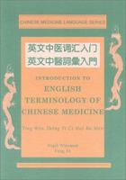 Introduction to English Terminology of Chinese Medicine (Chinese Medicine Language Series) 091211164X Book Cover