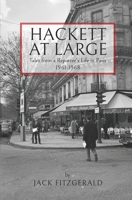 Hackett at Large: Tales From a Reporter's Life in Paris 1961-1968 B0CQLXPFCT Book Cover