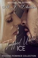 Trapped Under Ice (Rocking Romance Collection) B0FCPCMHLB Book Cover