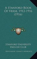 A Stanford Book of Verse 1912-1916 1120131197 Book Cover