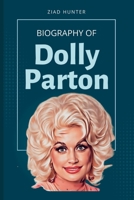 Dolly Parton Book: The Biography of Dolly Parton B0B289PRB5 Book Cover