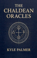 The Chaldean Oracles B0FTD9K61X Book Cover