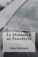Le Monsieur Au Parapluie 1533296774 Book Cover