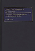 African America and Haiti: Emigration and Black Nationalism in the Nineteenth Century (Contributions in American History) 0313310637 Book Cover