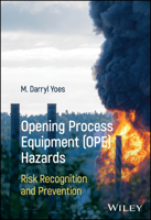 Opening Process Equipment (OPE) Hazards: Risk Recognition and Prevention 1394422245 Book Cover