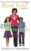 Good-Enough Mother: The Perfectly Imperfect Book of Parenting 141693491X Book Cover