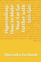 Hypermiling: How to Make Your Car Go Further with Less Gas B09DMW6R6R Book Cover