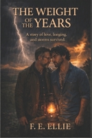 The Weight of the Years B0GYLHXFPW Book Cover
