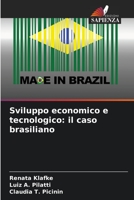 Sviluppo economico e tecnologico: il caso brasiliano B0CGL85T8K Book Cover