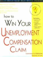 How to Win Your Unemployment Compensation Claim (Self-Help Law Kit) 1570713499 Book Cover