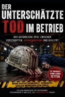 Der unterschätzte Tod im Betrieb: Das gefährliche Spiel zwischen Vorschriften, Verantwortung und Realität (German Edition) B0GYFQHP2J Book Cover