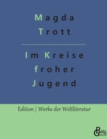 Im Kreise froher Jugend: Ein Goldköpfchen-Roman 3988283592 Book Cover