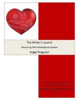 The Writer's Launch Mentoring With Angel Ferguson 1975895797 Book Cover