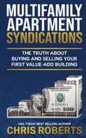 Multifamily Apartment Syndications: The Truth about Buying and Selling Your First Value-Add Building 1637352360 Book Cover