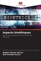 Aspects bioéthiques 6207426924 Book Cover