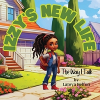 Izzy's New Life: The Way I Talk: A Book that Teaches Kids to Embrace Diversity, Practice Kindness, Be Brave in New Places, and Value Their Own Voice. Ideal for Kids aged 6-10. 1990420133 Book Cover