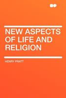 New Aspects of Life and Religion 1016730322 Book Cover