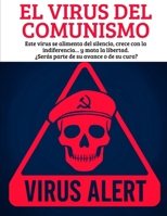 El Virus del Comunismo: COMO ENTRA, COMO TE DESTRUYE, Este virus se alimenta del silencio, crece con la indiferencia... y mata la libertad. ¿Serás par B0F318XX8X Book Cover
