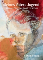 Meines Vaters Jugend: Thomas Christian David 1925-1945 3695186305 Book Cover