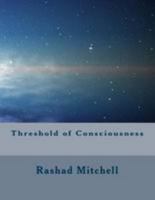 Threshold of Consciousness 1499548478 Book Cover