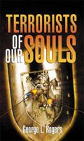 Terrorists of Our Souls 1603834508 Book Cover