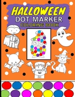 Halloween Dot Marker Coloring Book: Dauber Do A Dot Activity Book For Kids Ages 2-4 B08L3Q67JP Book Cover