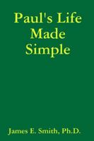 Paul's Life Made Simple 0557416515 Book Cover