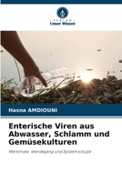 Enterische Viren aus Abwasser, Schlamm und Gemüsekulturen (German Edition) 6207924363 Book Cover