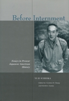 Before Internment: Essays in Prewar Japanese American History 0804751471 Book Cover