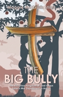 The Big Bully: The Victorious Kingdom of God versus Satan's War Department in Action B0FLQMWFRR Book Cover