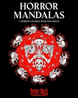 Horror Mandalas: A horror coloring book for adults. B08FSJ9RBK Book Cover