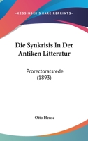 Die Synkrisis In Der Antiken Litteratur: Prorectoratsrede (1893) 0274545004 Book Cover