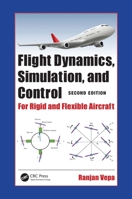 Flight Dynamics, Simulation, and Control: For Rigid and Flexible Aircraft 1032210036 Book Cover