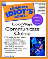 Complete Idiot's Guide to Cool Ways to Communicate Online (Complete Idiot's Guide) 0789722550 Book Cover
