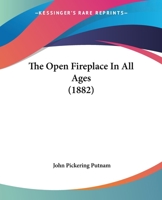 The Open Fireplace In All Ages 1165116057 Book Cover