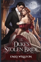 The Duke’s Stolen Bride: Regency Historical Romance B0F38QJ6RK Book Cover