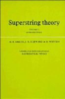 Superstring Theory: Volume 1 (Cambridge Monographs on Mathematical Physics) 0521323843 Book Cover