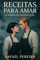 Receitas para Amar: O Sabor da Superação B0F4VVJYVK Book Cover