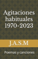 Agitaciones habituales 1970-2023: Poemas y canciones B0BSJK1QMC Book Cover