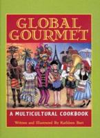 Global Gourmét: A Multicultural Cookbook 1932485090 Book Cover