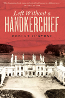 Left Without a Handkerchief 184351818X Book Cover