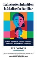 La Inclusión Infantil en la Mediación Familiar: Claves para evitar que los conflictos parentales acaben en los tribunales (Spanish Edition) 1738602249 Book Cover