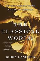 The Classical World: An Epic History of Greece and Rome 0141021411 Book Cover