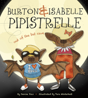 Burton & Isabelle Pipistrelle: Out of the Bat Cave 0888544855 Book Cover