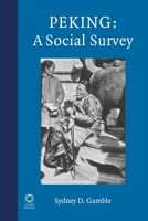 Peking: A Social Survey 1905246838 Book Cover