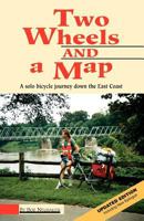 Two Wheels and a Map: A solo bicycle journey down the East Coast 0615120555 Book Cover