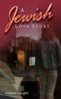 A Jewish Love Story 1594677409 Book Cover